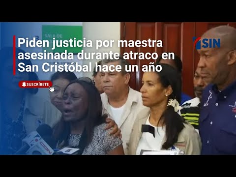 Piden justicia por maestra asesinada durante atraco en San Cristóbal hace un año