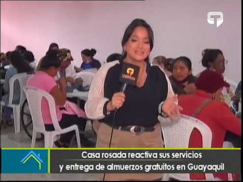Casa Rosada reactiva sus servicios y entrega de almuerzos gratuitos en Guayaquil