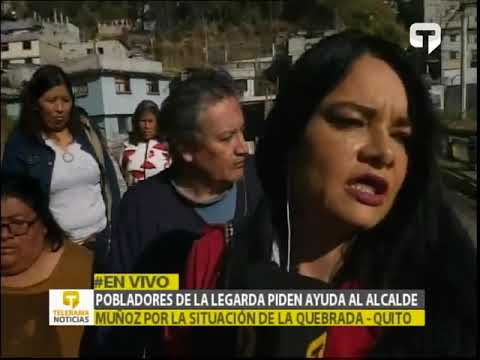 Pobladores de la Legarda piden ayuda al alcalde muñoz por la situación de la quebrada - Quito