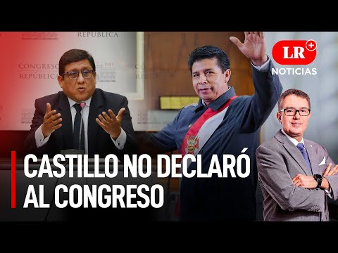 Castillo no declaró al Congreso y se fue a Huancavelica | LR+ Noticias
