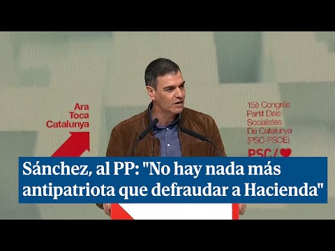 Sánchez, al PP: No hay nada más antipatriota que defraudar a Hacienda