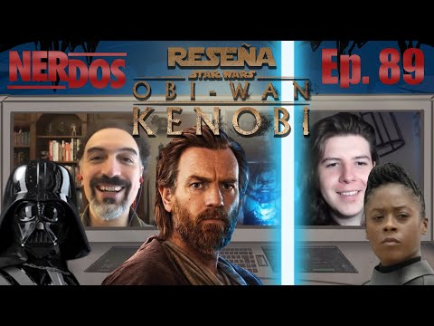 NerDos - Ep89: ¿Obi-Wan podría ser mejor?