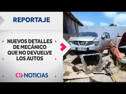 REPORTAJE | Falso mecánico denunciando sigue sin devolver autos - CHV Noticias