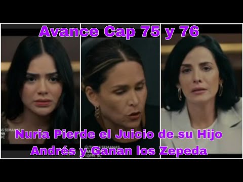 Vuelve a Mi Capitulo 75 y 76 Avance: Nuria Pierde el Juicio de su Hijo Andrés y Ganan los Zepeda