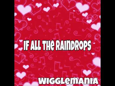 IF ALL THE RAINDROPS