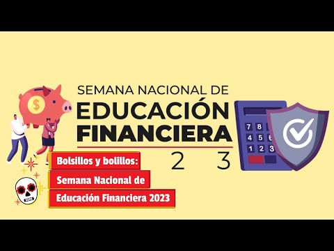 Bolsillos y bolillos: Semana Nacional de Educación Financiera 2023