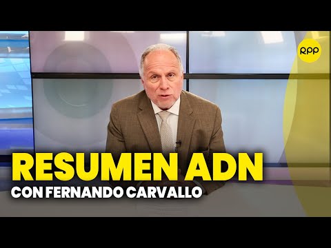Resumen ADN con Fernando Carvallo: Eliminatorias, cambio de ministros y el futuro que nos espera