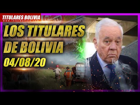 ? LOS TITULARES DE BOLIVIA ?? 4 DE AGOSTO 2020 [ NOTICIAS DE BOLIVIA ] ?