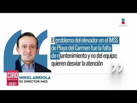 Problema del elevador de Quintana Roo fue falta de mantenimiento: Mikel Arriola | Ciro Gómez Leyva