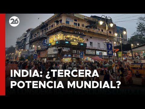 EXCLUSIVO - INDIA | ¿Será la TERCERA POTENCIA MUNDIAL en el año 2027?