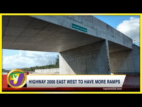 Highway 2000 East West to Have More Ramps | TVJ Business News - June 28 2021
