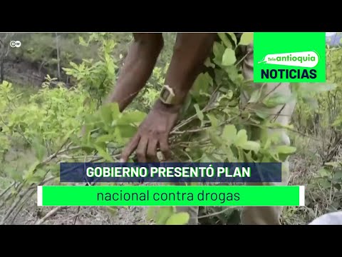 Gobierno presentó plan nacional contra drogas - Teleantioquia Noticias