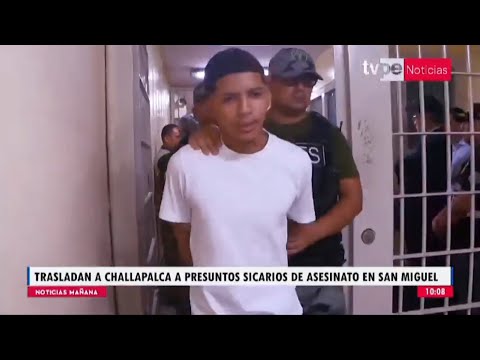 Presuntos autores de asesinato en San Miguel son trasladados a penal de Challapalca