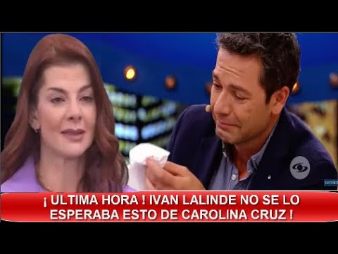 ¡ ULTIMA HORA ! CAROLINA CRUZ NO PUDO CONTENERSE Y HABLÓ MAL DE IVAN LALINDE ! TODO SALIO AL AIRE !