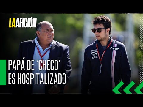 Padre de Checo sufre un preinfarto; se encuentra en terapia intensiva