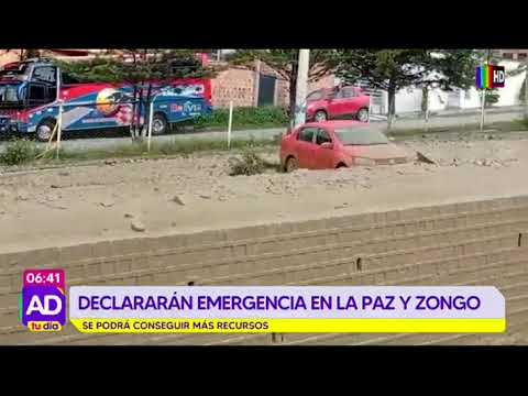Declararán emergencia en La Paz y Zongo