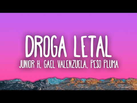 Junior H, Gael Valenzuela & Peso Pluma - DROGA LETAL