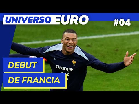 UNIVERSO EURO | DÍA 4: ENTRA EN ACCIÓN LA FRANCIA DE KYLIAN MBAPPÉ | #UNIVERSOEURO