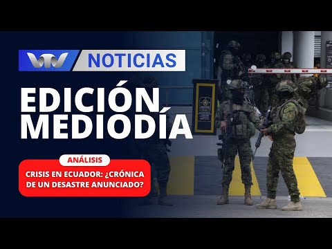 Edición Mediodía 10/01 | Crisis en Ecuador: ¿crónica de un desastre anunciado?