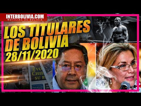 ? LOS TITULARES DE BOLIVIA 28 DE NOVIEMBRE 2020 [ NOTICIAS DE BOLIVIA ] Edición no narrada