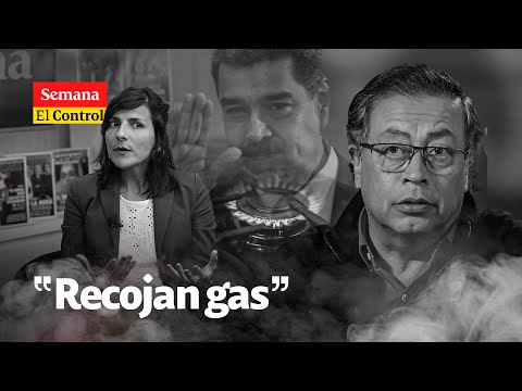 El Control al Gobierno de Gustavo Petro, IRENE VÉLEZ y el recojan gas