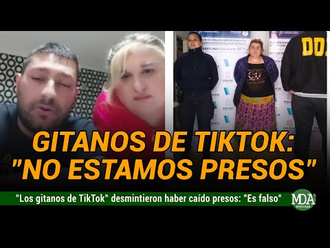 Los “GITANOS de TIKTOK” DESMINTIERON haber CAÍDO PRESOS