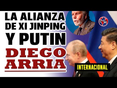 LA ALIANZA DE XI JINPING Y PUTIN  Diego Arria