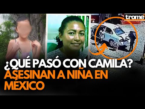 CASO CAMILA: ¿Qué se sabe del ASESINATO de NIÑA de 8 años en TAXCO? | Trome
