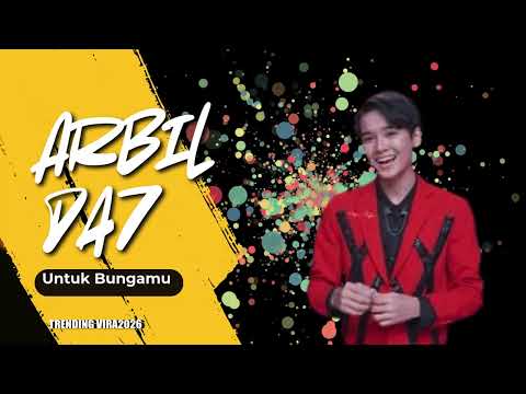ARBIL DA7  untuk bungamu #arbilda7 #arbilasahan dangdut academy indosiar