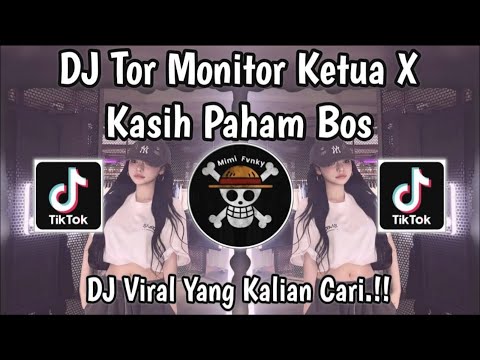 DJ TOR MONITOR KETUA X KASIH PAHAM BOS🎵DJ VIRAL TIKTOK TERBARU 2026🎵YANG KALIAN CARI‼️