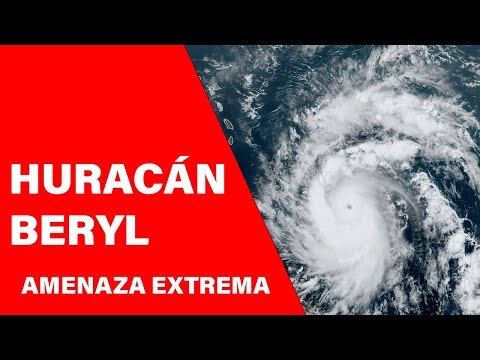 Huracán Beryl: amenaza extrema en el Caribe