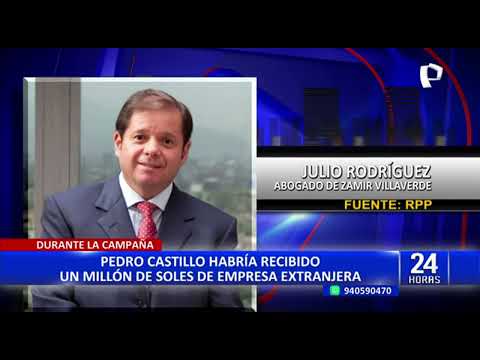 Pedro Castillo habría recibido S/ 1 000 000 en campaña electoral, según Zamir Villaverde