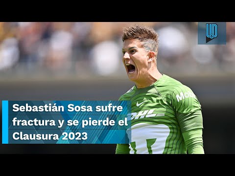 Sebastián Sosa sufre fractura y podría perderse lo que resta del Clausura 2023