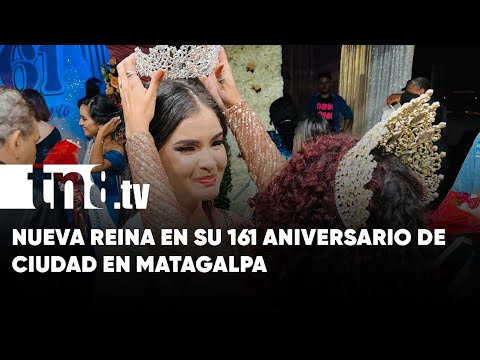Matagalpa ya tiene nueva reina en su 161 aniversario de ciudad - Nicaragua