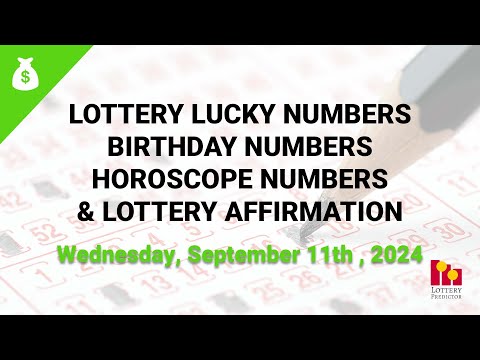 September 11th 2024 - Lottery Lucky Numbers, Birthday Numbers, Horoscope Numbers