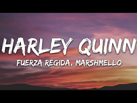 Fuerza Regida, Marshmello - HARLEY QUINN (Letra/Lyrics)