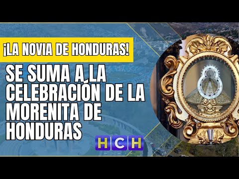La Novia de Honduras se suma a la celebración de la Morenita de Honduras