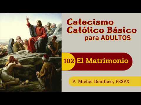 102 El Matrimonio | Catecismo Católico Básico