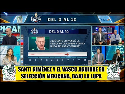 CALIFICACIÓN FINAL del Vasco Aguirre y Santi Giménez con MÉXICO ¿Pasaron la prueba? | Futbol Picante