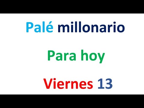 PALÉ MILLONARIO para hoy Viernes 13 de septiembre, El campeón de los números