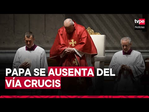 El papa Francisco anula a último minuto su participación en el Vía Crucis del Viernes Santo