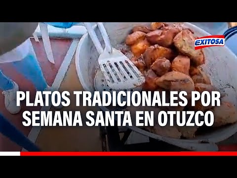 La Libertad: Conoce los platos tradicionales que se preparan por Semana Santa en Otuzco
