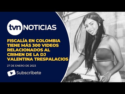 Fiscalía en Colombia tiene más 300 videos relacionados al crimen de la DJ Valentina Trespalacios