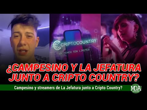 ¿CAMPESINO y streamers de LA JEFATURA con CRIPTO COUNTRY?
