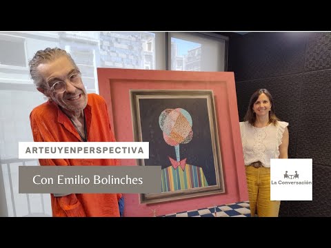 #ArteUyEnPerspectiva Emilio Bolinches en La Conversación