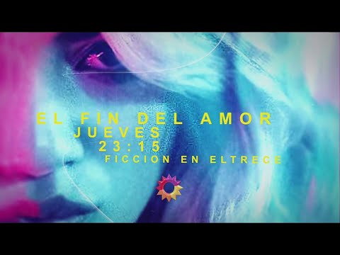 Lali Espósito en la serie El Fin del Amor - Temporada Completa - JUEVES 23.15HS - ElTrece PROMO