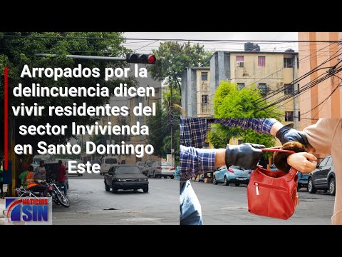 Arropados por la delincuencia dicen vivir residentes del sector Invivienda en Santo Domingo Este