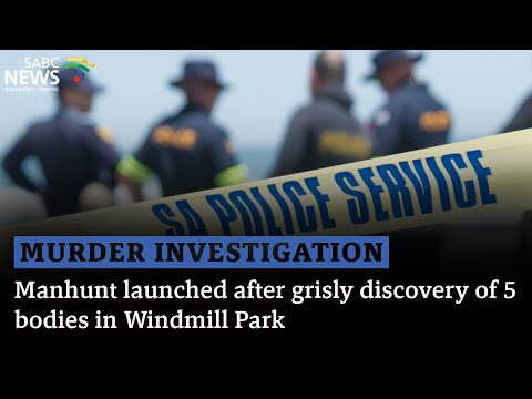 Manhunt launched after grisly discovery of 5 bodies in Windmill Park