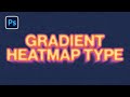 EASY Gradient Heatmap Text Effect Tutorial - [Photoshop]
