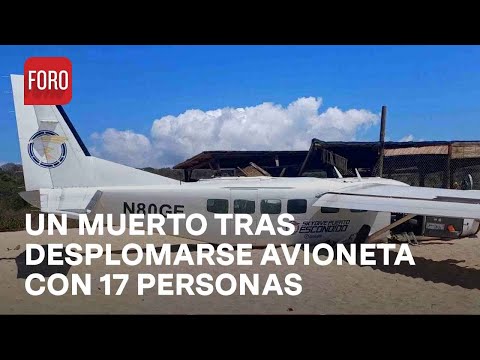 Se estrella avioneta con 17 personas en Puerto Escondido, Oaxaca; Hay un Muerto - Las Noticias